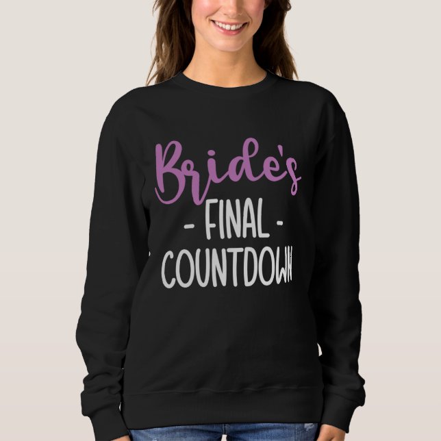 Brides Final Countdown Braut Sweatshirt (Vorderseite)