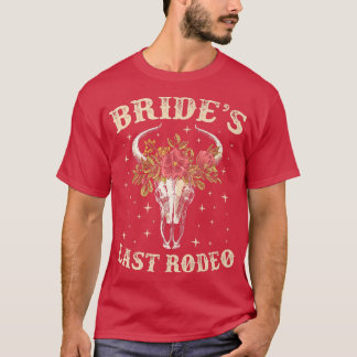 Brides letzte Rodeo Bridal Junggeselinnen-Abschied T-Shirt