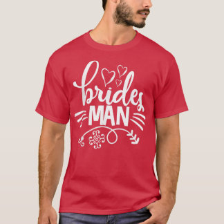 Brides Man Niedlich für Junggeselinnen-Abschied T-Shirt