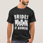 Brides Man of Honour Wedding T-Shirt Bachelor Bach<br><div class="desc">Brides Man of Ehre Hochzeit T-Shirt Bachelor Junggeselinnen-Abschied</div>