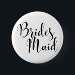 Bridesmaid 1 Modern Black Script Typografie (30) Button<br><div class="desc">Das Wort(e) "Brides Maid" (aufgeteilt in zwei für größeren Druck) wird in Schwarz mit einem wunderschönen, modernen Skript-Schriftart aus meiner Sammlung dargestellt. Die Bilddatei ist entriegelt, sodass Sie die Größe verringern und Text für den Namen der Braut hinzufügen können, wenn Sie möchten. Sie können diese Schaltfläche so sehr anpassen und...</div>