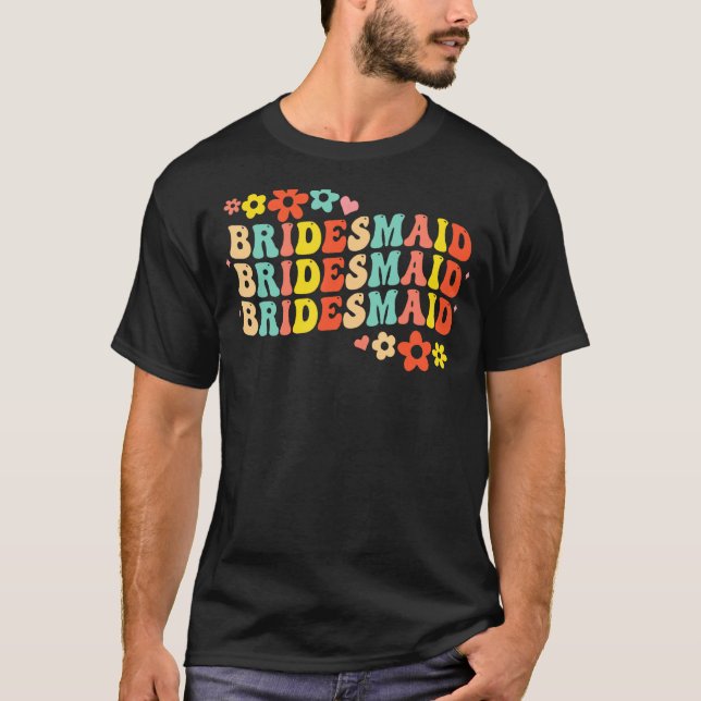 Bridesmaid Bride Squad Bridal Shower Groovy Bachel T-Shirt (Vorderseite)