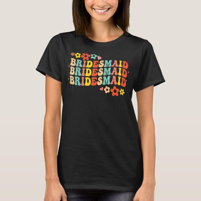 Bridesmaid Bride Squad Bridal Shower Groovy Bachel T-Shirt (Vorderseite)