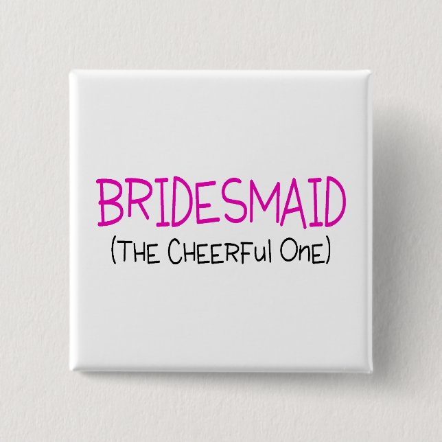 Bridesmaid die fröhliche button (Vorderseite)