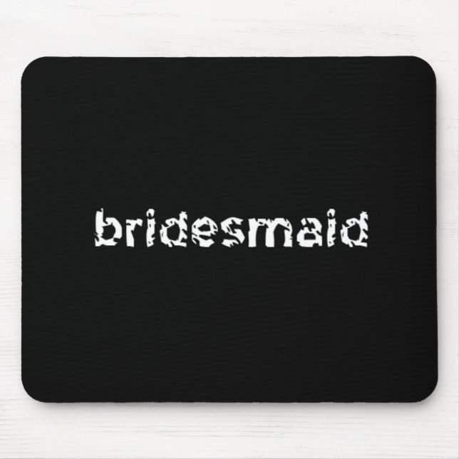 Bridesmaid Mousepad (Vorne)