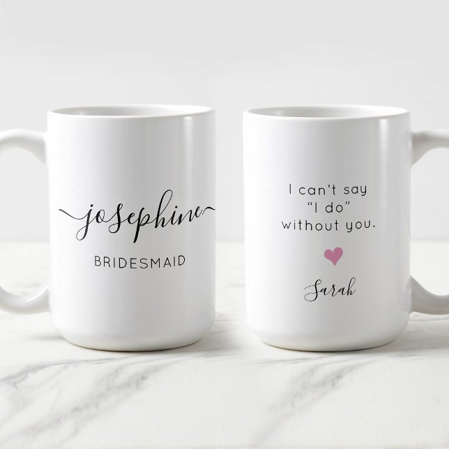Bridesmaid Name Ich kann nicht sagen, dass ich ohn Kaffeetasse (Von Creator hochgeladen)