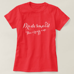 Bridesmaid offen Herz der verrückte ein T - Shirt