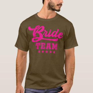 Bridesmaid s For Bachelorette Party BRIDE TEAM T-Shirt
