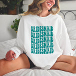 Bridesmaid Teal Personalized Matching Bridal Party Sweatshirt<br><div class="desc">Are you planning a beach themed bachelorette party? Do you need a matching sweatshirt for your bridal party? Look no further than this custom teal bridal party sweatshirt! This sweatshirt is perfect for any bride-to-be or bachelorette party! Whether you're looking to match your maid of honor, bridesmaids, or just want...</div>