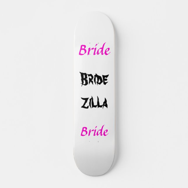 Bridezilla Bride Skateboard (Vorne)