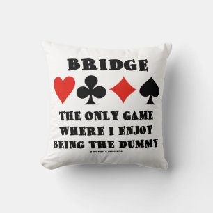 Bridge - Das einzige Spiel, in dem ich gerne der D Kissen