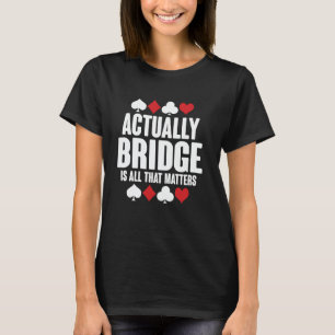 Bridge Königin König Angelegenheiten Turnierspiele T-Shirt