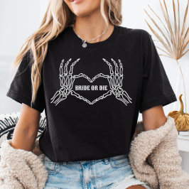 Bridge oder Die Skeleton Heart Hands Bride Shirt
