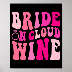 Bridge on Cloud Wine Drink Groovy Bachelorette P Poster