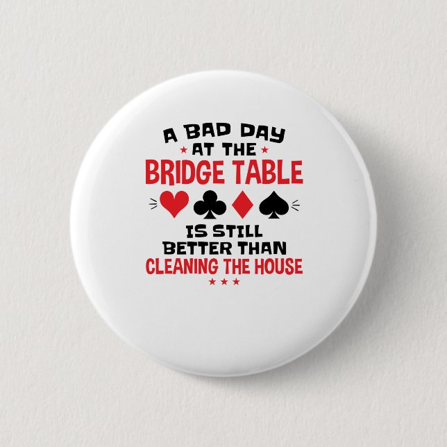 Bridge Player Funny Zitat Bad Day an Bridge Tisch Button (Vorderseite)