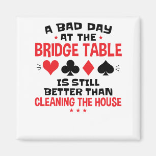 Bridge Player Funny Zitat Bad Day an Bridge Tisch Magnet