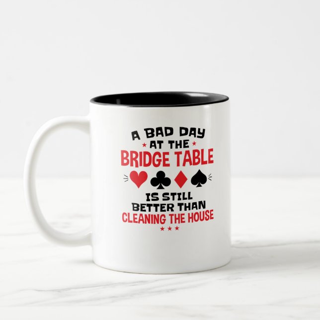 Bridge Player Funny Zitat Bad Day an Bridge Tisch Zweifarbige Tasse (Links)