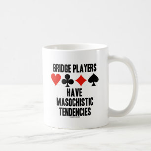 Bridge-Spieler haben masochistische Tendenzen Kaffeetasse