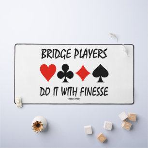 Bridge-Spieler machen das mit Finesse Vier-Karten- Schreibtischunterlage