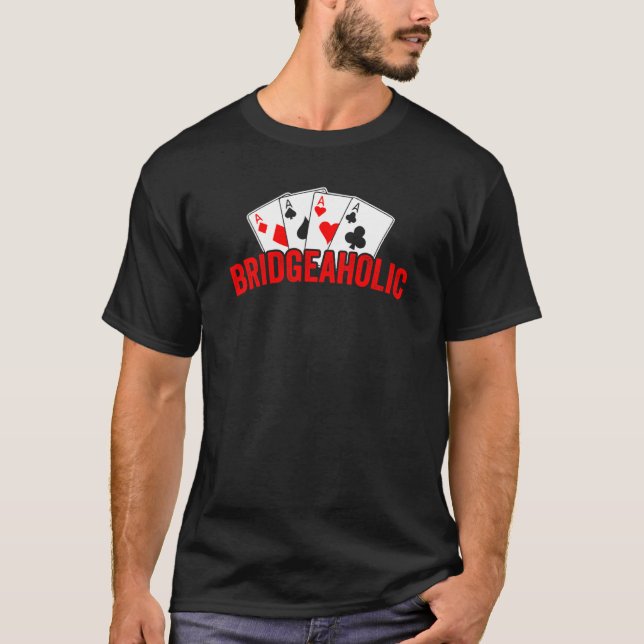 Bridgeaholic Bridge Card Game Bridge Players Exper T-Shirt (Vorderseite)