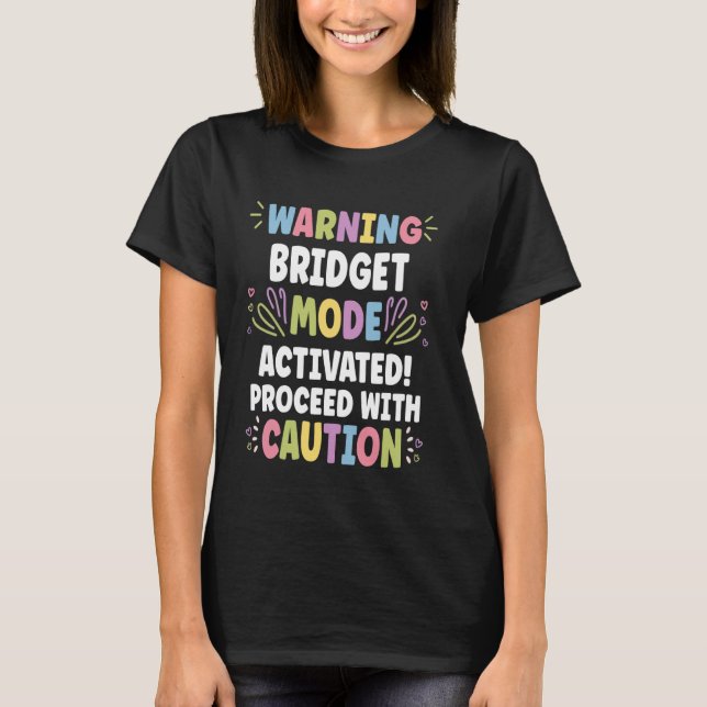 BRIDGET Personalisiert Name Funny Niedlich Custom  T-Shirt (Vorderseite)