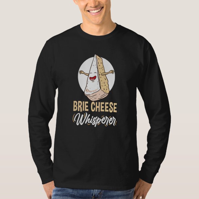 Brie Cheese Whisperer Cheese T-Shirt (Vorderseite)