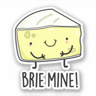 Brie Mine Funny Cheese Pun Aufkleber