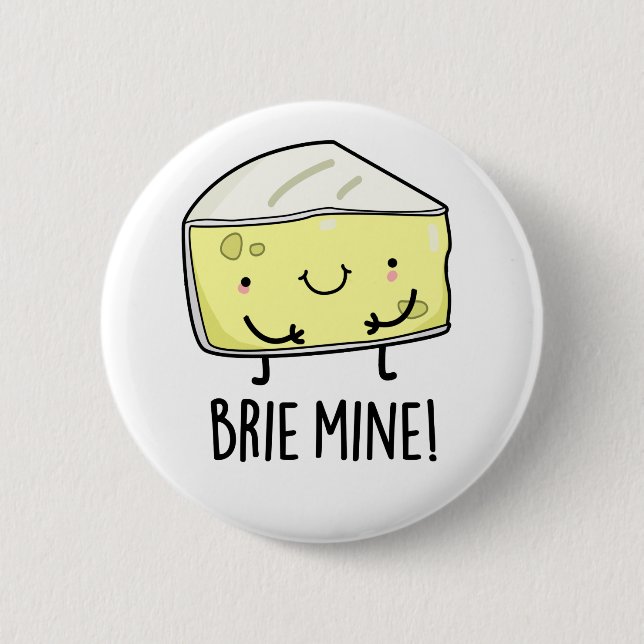 Brie Mine Funny Cheese Pun Button (Vorderseite)