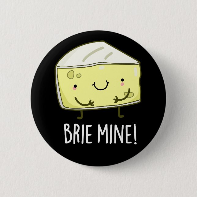 Brie Mine Funny Cheese Pun Dark BG Button (Vorderseite)
