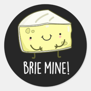 Brie Mine Funny Cheese Pun Dark BG Runder Aufkleber