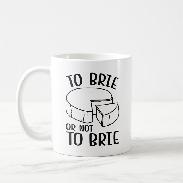 Brie oder nicht Brie Kaffeetasse (Links)