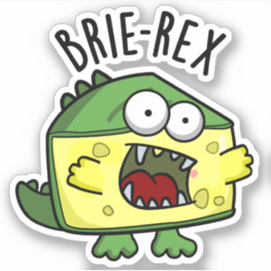 Brie-rex Funny Cheese TRex Pun Aufkleber