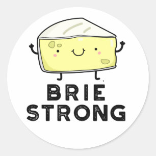 Brie Strong Funny Positive Cheese Pun Runder Aufkleber