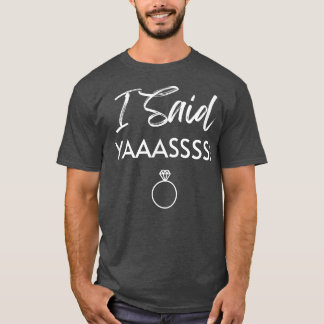 Brie T I Said Yaass Ring Wedding Bachelorette Par T-Shirt