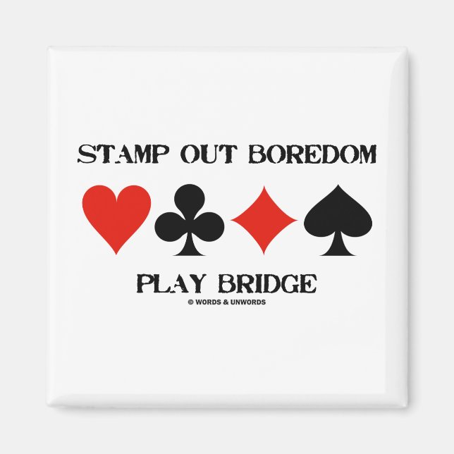 Briefmarke Out Langeweile Play Bridge (Card Anzug) Magnet (Vorne)