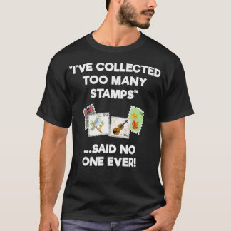 Briefmarke Sammeln für Sammler lustig zu viele T-Shirt