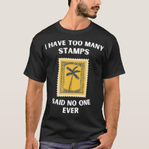 Briefmarke sammelt zu viele Briefmarke philly T-Shirt