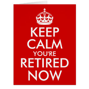 Bright Red Keep Calm You're Retired Now