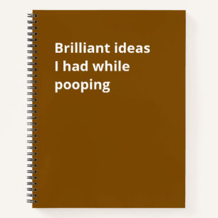 Brillante Ideen, die ich beim Kacken hatte: Lustig Notizbuch