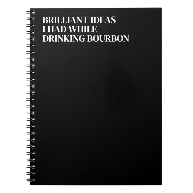 Brillante Ideen, die ich beim Trinken von Bourbon  Notizblock (Vorderseite)