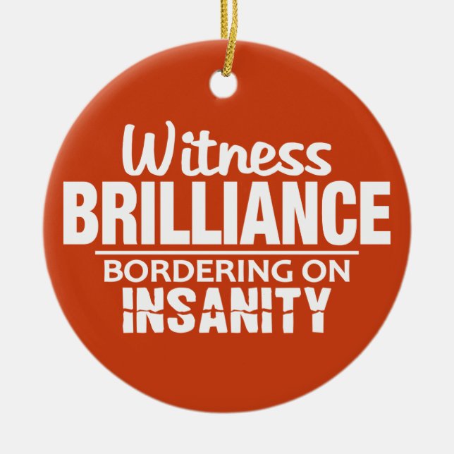 BRILLIANCE VS INSANITY Custom Ornament (Vorne)