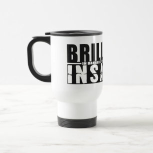 BRILLIANCE VS INSANITY Tasse - wählen Sie Stil, Fa