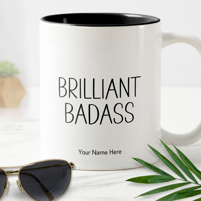 Brilliant Badass Funny Zitat Moderner Chic Zweifarbige Tasse (Von Creator hochgeladen)