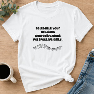 Brilliante neurodivergente Perspektive Täglich  T-Shirt