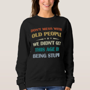 Bring alte Menschen nicht durcheinander zum Mutter Sweatshirt