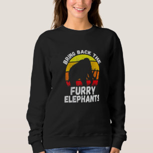 Bring Back die flauschigen Elefanten  Elefanten  Z Sweatshirt