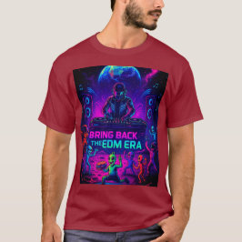 Bring Back The EDM Era  T-Shirt