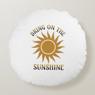 Bring den Sonnenschein Golden Rundes Kissen