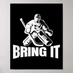 Bring it Eishockey Goaltender Funny Hockey Goalie Poster