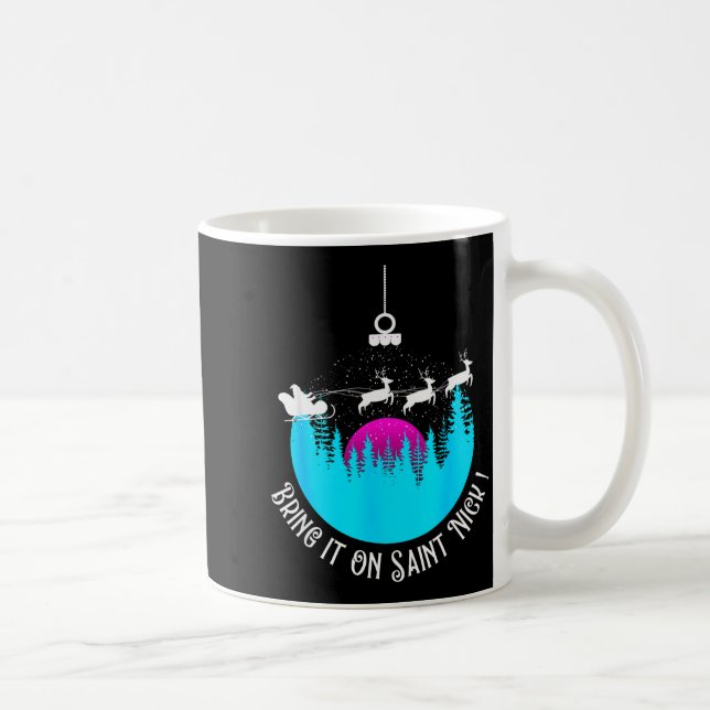 Bring It On Saint Nick Sleigh Excited Impatient Ch Kaffeetasse (Rechts)